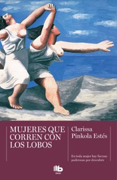 Libro Clarissa Pinkola Estés - Mujeres Que Corren Con Los Lobos