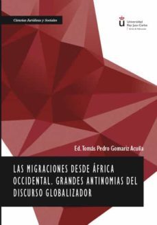 las migraciones desde africa occidental. grandes antinomias del discurso globalizador. (ebook)-mohamed; doncel fernandez, luis vicente; gomariz acuña, tomas pedro dahiri-9788413246413
