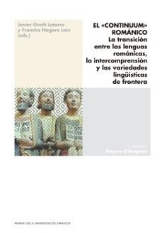 el "continuum" romanico. la transicion entre las lenguas romanicas, la intercomprension y las variedades linguisticas de  frontera-9788413403113