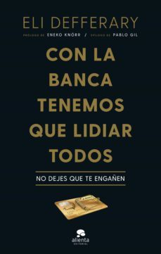 con la banca tenemos que lidiar todos (ebook)-eli defferary-9788413442013