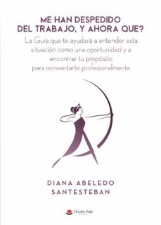 me han despedido del trabajo, y ahora que? (ebook)-diana abeledo santesteban-9788413743813