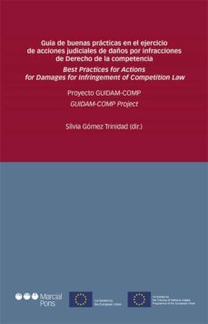 guia de buenas practicas en el ejercicio de acciones judiciales de daños por infracciones de derecho de la competencia-silvia gomez trinidad-9788413811413