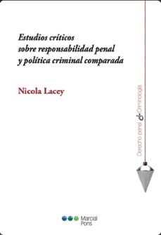 estudios criticos sobre responsabilidad penal y politica criminal comparada (ebook)-nicola lacey-9788413812113