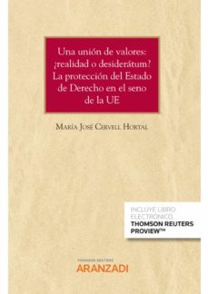 una union de valores: ¿realidad o desideratum?: la proteccion del estado de derecho en el seno de la ue-9788413915913