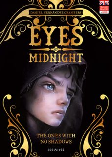 eyes of midnight 1 :the ones with no shadows-daniel hernandez chambers-9788414033913