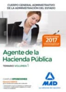 agentes de la hacienda publica cuerpo general administrativo de la administracion del estado. temario volumen 1-9788414212813