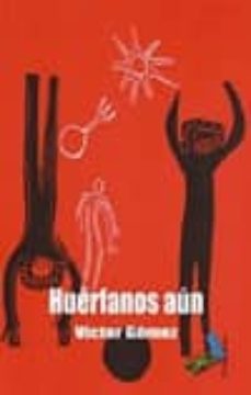 huerfanos aun-victor gomez-9788415019213