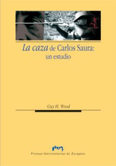 la caza de carlos saura: un estudio-guy h. wood-9788415031413