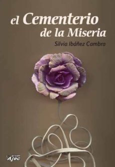 el cementerio de la miseria-silvia ibañez cambra-9788415156413