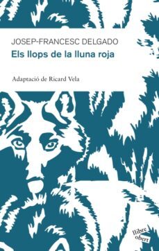 els llops de la lluna roja (adaptacio)-josep francesc delgado-9788415192213