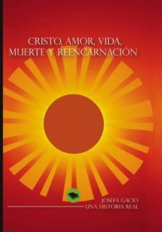 cristo, amor, vida, muerte y reencarnacion (ebook)-josefa gacio-9788415489313