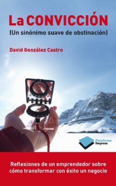 la conviccion-david gonzalez castro-9788415577713