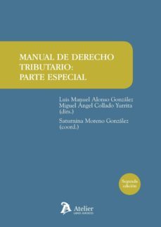manual de derecho tributario. parte especial (2º ed.)-luis manuel alonso gonzalez-9788415690313