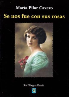 se nos fue con sus rosas-maria pilar cavero-9788415746713