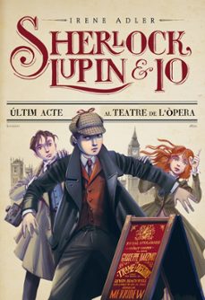 ultim acte al teatre de l opera (sherlock, lupin i jo 2)-irene adler-9788415790013
