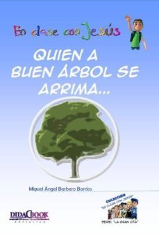 quien a buen arbol se arrima-miguel angel barbero barrios-9788415969013