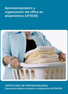 aprovisionamiento y organizacion del office en alojamientos - uf0 038-9788416102013
