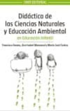 didactica de las ciencias naturales y educacion ambiental en educacion infantil-francisco amaro torres-9788416125913