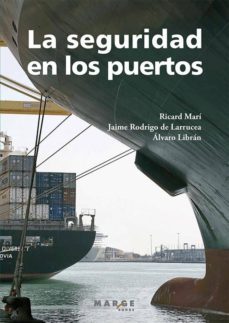 la seguridad en los puertos (ebook)-ricard mari-jaime rodrigo de larrucea-alvaro libran-9788416171613