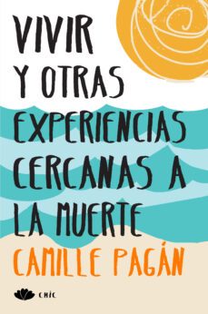 vivir y otras experiencias cercanas a la muerte-9788416223213