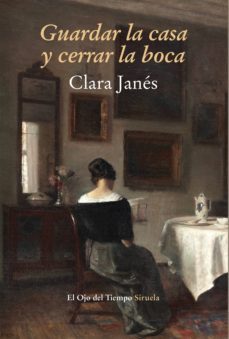 guardar la casa y cerrar la boca-clara janes-9788416280513