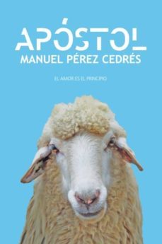 apostol: el amor es el principio-manuel perez cedres-9788416281213