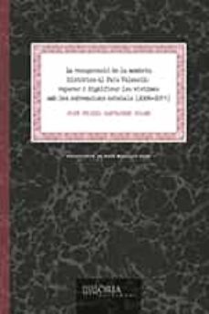 la recuperacio de la memoria historica al pais valencia: reparar r i dignificar les victimes amb les subvencions estatals (2006 - 2011)-9788416356713