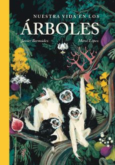 nuestra vida en los arboles-javier bermudez-9788416427413
