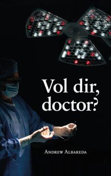 vol dir, doctor?-andrew albareda-9788416445813