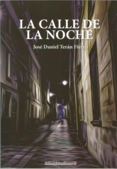 la calle de la noche-jose daniel teran fierro-9788416480913