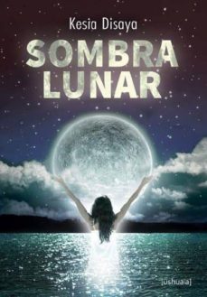 sombra lunar-kesia disaya garcia-9788416496013