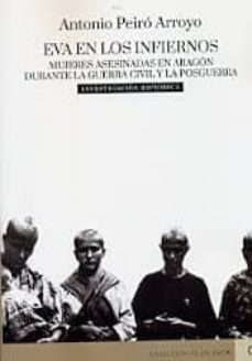 eva en los infiernos: mujeres asesinadas en aragon durante la gue rra civil y la posguerra-9788416565313
