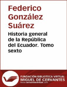 historia general de la republica del ecuador. tomo sexto (ebook)-9788416594313