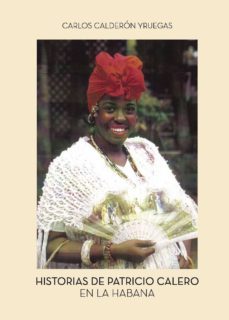 historias de patricio calero en la habana-9788416722013