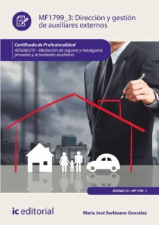 (i.b.d.) adgn0210 direccion y gestion de auxiliares externos. mediacion de seguros y reaseguros privados y actividades auxiliares-maria jose sorlozano gonzalez-9788416758913