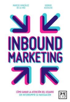 inbound marketing-marcos gonzalez de la hoz-giorgio ascolese-9788416894413