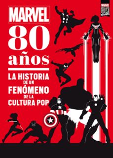 marvel. 80 años: la historia de un fenomeno de la cultura pop-9788416914913