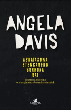 askatasuna, etengabeko borroka bat-angela davis-9788416946013