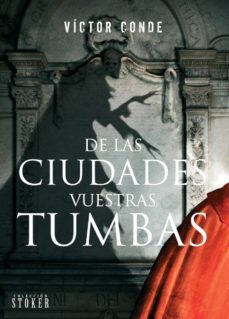 de las ciudades vuestras tumbas-9788416961313