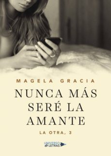 nunca más seré la amante-magela gracia-9788417037413