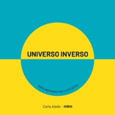 universo inverso para aprender los contrarios-carla aledo-9788417165413