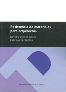 resistencia de materiales para arquitectos-david gonzalez ibañez-elias cueto prendes-9788417358013
