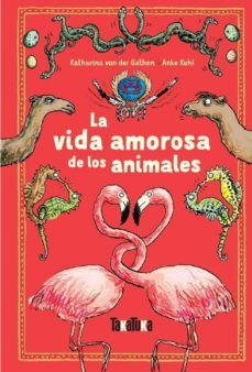 la vida amorosa de los animales-katharina von der gathen-9788417383213