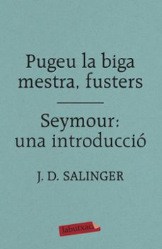pugeu la biga mestra, fusters / seymour: una introducció-j.d. salinger-9788417420413