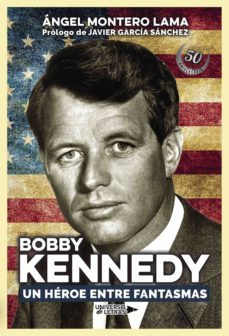 bobby kennedy. un heroe entre fantasmas (ebook)-angel montero lama-9788417436513