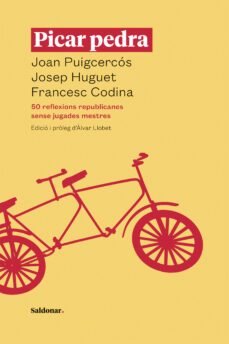 picar pedra: 50 reflexions republicanes sense jugades mestres-joan puigcercos-josep huguet-francesc codina-9788417611613