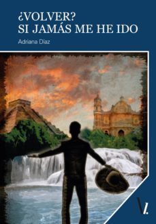 ¿volver? si jamas me he ido (ebook)-adriana diaz-9788417709013