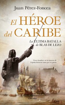 el heroe del caribe-juan perez foncea-9788417797713