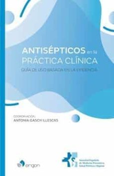 antisepsticos en la practica clinica: guia de uso basada en la evidencia-9788417844813