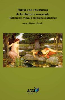 hacia una enseñanza de la historia renovada (ebook)-aurora riviere gomez-9788417867713